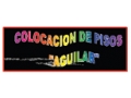 COLOCACION DE PISOS AGUILAR