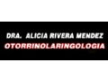 DRA. ALICIA RIVERA MENDEZ OTORRINOLARINGOLOGIA